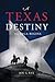 A Texas Destiny by Joe G. Bax