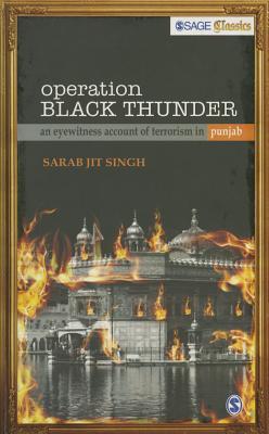 Operation Black Thunder: An Eyewitness Account of Terrorism in Punjab (SAGE Classics)