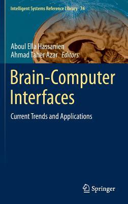 Brain-Computer Interfaces: Current Trends and Applications (Intelligent Systems Reference Library, 74)