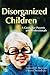 Disorganized Children: A Gu...