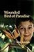 Wounded Bird Paradise by Mary Essinger