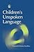 Children's Unspoken Language