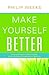 Make Yourself Better by Philip Weeks