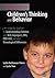 Making Sense of Children's Thinking and Behavior: A Step-by-Step Tool for Understanding Children with NLD, Asperger's, HFA, PDD-NOS, and other Neurological Differences