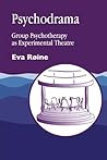 Psychodrama: Group Psychotherapy as Experimental Theatre
