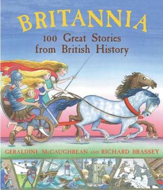 Britannia: 100 Great Stories From British History (Paperback)