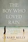 The Boy Who Loved Rain by Gerard     Kelly