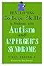 Developing College Skills in Students with Autism and Asperger's Syndrome