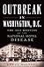 Outbreak in Washington, D.C. by Kerry Walters