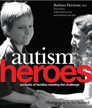 Autism Heroes: Portraits of Families Meeting the Challenge (Hardcover)
