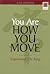 You Are How You Move: Exper...