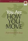 You Are How You Move: Experiential Chi Kung