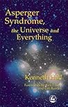 Asperger Syndrome, the Universe and Everything by Kenneth Hall