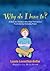 Why Do I Have To?: A Book for Children Who Find Themselves Frustrated by Everyday Rules