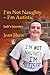 I'm not Naughty - I'm Autistic by Jean Shaw