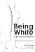 Being White in the Helping Professions: Developing Effective Intercultural Awareness