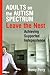 Adults on the Autism Spectrum Leave the Nest by Nancy Perry