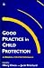 Good Practice in Child Protection: A Manual for Professionals (Good Practice in Health, Social Care and Criminal Justice)