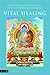 Vital Healing: Energy, Mind and Spirit in Traditional Medicines of India, Tibet and the Middle East - Middle Asia