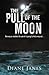 The Pull of The Moon by Diane Janes The Pull of The Moon by Diane Janes