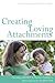 Creating Loving Attachments by Kim S. Golding