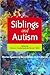 Siblings and Autism: Stories Spanning Generations and Cultures