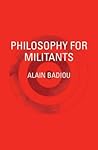 Philosophy for Militants by Alain Badiou