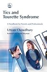 Tics and Tourette Syndrome: A Handbook for Parents and Professionals Tics and Tourette Syndrome: A Handbook for Parents and Professionals