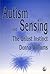 Autism and Sensing: The Unl...
