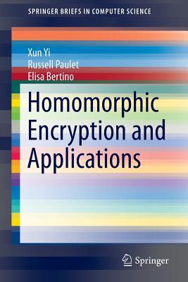 Homomorphic Encryption and Applications (SpringerBriefs in Computer Science)