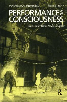 Performance & Consciousness (Performing Arts International, Volume 1, Part 4)