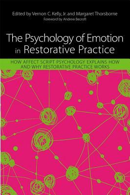 The Psychology of Emotion in Restorative Practice: How Affect Script Psychology Explains How and Why Restorative Practice Works (Paperback)