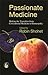 Passionate Medicine by Robin Shohet