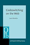 Codeswitching on the Web: English and Jamaican Creole in E-mail Communication (Pragmatics & Beyond, Issn 0922-842x)