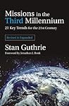 Missions in the Third Millennium: 21 Key Trends for the 21st Century Missions in the Third Millennium: 21 Key Trends for the 21st Century