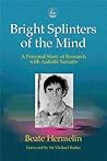 Bright Splinters of the Mind: A Personal Story of Research with Autistic Savants