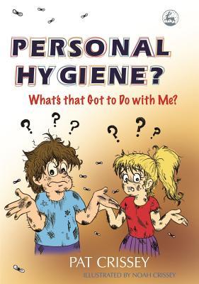 Personal Hygiene? What's that Got to Do with Me? (Paperback)
