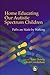 Home Educating Our Autistic Spectrum Children: Past, Present and Futures