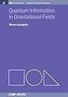 Quantum Information in Gravitational Fields (Iop Concise Physics: a Morgan & Claypool Publication)