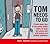 Tom Needs to Go: A book abo...