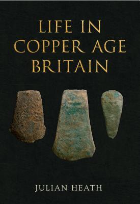 Life in Copper Age Britain (Paperback)