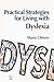 Practical Strategies for Living with Dyslexia by Maria L. Chivers