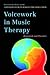 Voicework in Music Therapy by Felicity Baker