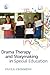 Drama Therapy and Storymaking in Special Education