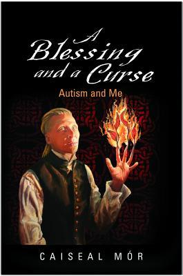 A Blessing and a Curse: Autism and Me (Paperback)