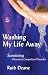Washing My Life Away: Survi...