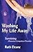 Washing My Life Away: Surviving Obsessive-Compulsive Disorder