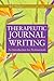 Therapeutic Journal Writing: An Introduction for Professionals (Writing for Therapy or Personal Development)