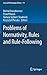 Problems of Normativity, Rules and Rule-Following (Law and Philosophy Library, 111)
