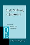Style Shifting in Japanese (Pragmatics & Beyond New Series)